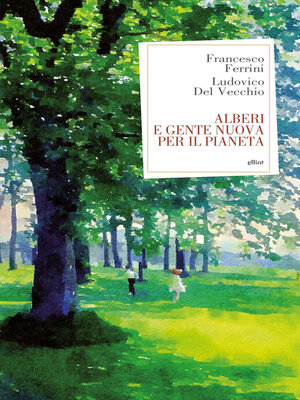 cover image of Alberi e gente nuova per il pianeta